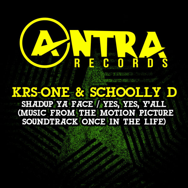 KRS-One – Shadup Ya Face Yes, Yes, Y’all (Music from the Motion Picture Soundtrack Once in the Life)(16Bit-44.1kHz)-OppsUpro音乐帝国