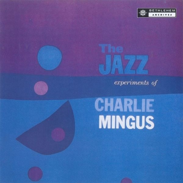 Charles Mingus – The Jazz Experiments Of Charles Mingus (2013 – Remaster)(16Bit-44.1kHz)-OppsUpro音乐帝国