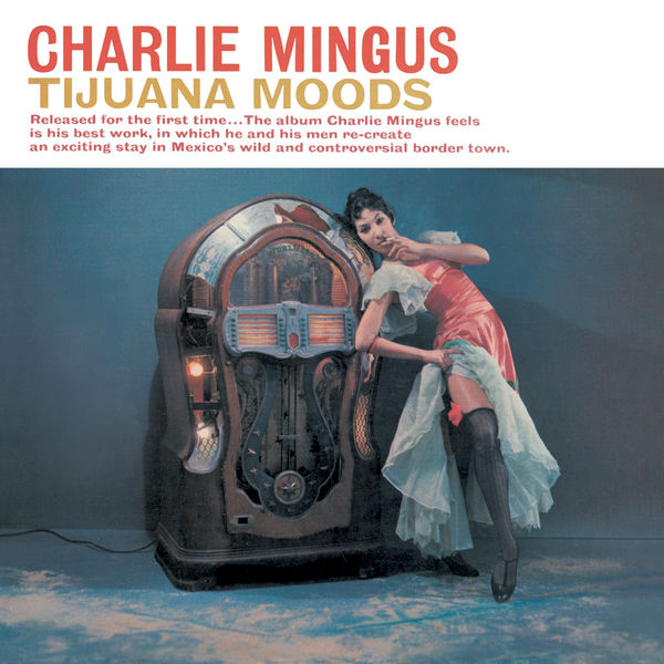 Charles Mingus – Tijuana Moods(16Bit-44.1kHz)-OppsUpro音乐帝国