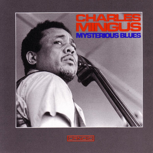 Charles Mingus – Mysterious Blues(16Bit-44.1kHz)-OppsUpro音乐帝国