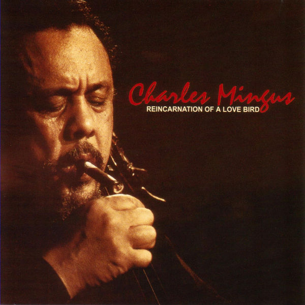 Charles Mingus – Reincarnation Of A Love Bird(16Bit-44.1kHz)-OppsUpro音乐帝国