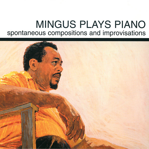 Charles Mingus – Mingus Plays Piano(16Bit-44.1kHz)-OppsUpro音乐帝国