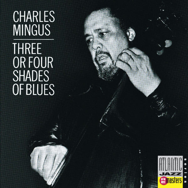 Charles Mingus – Three Or Four Shades Of Blue(16Bit-44.1kHz)-OppsUpro音乐帝国