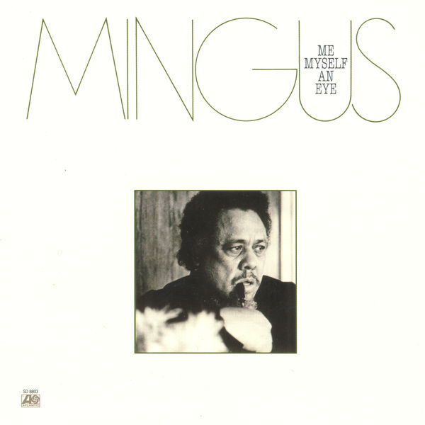 Charles Mingus – Me, Myself An Eye(16Bit-44.1kHz)-OppsUpro音乐帝国