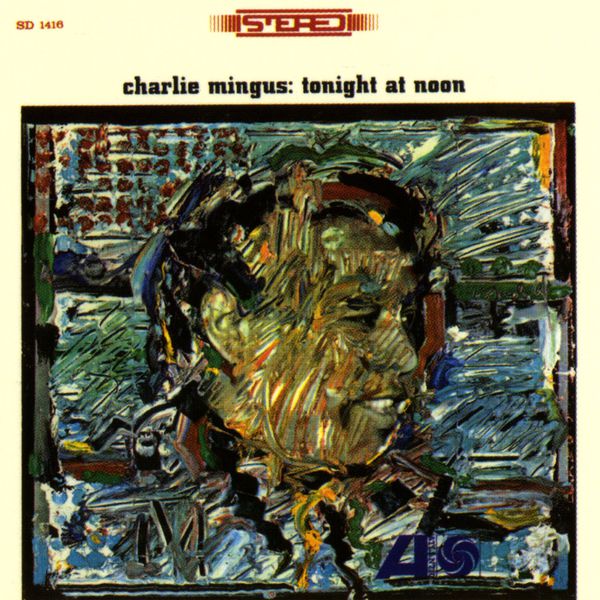 Charles Mingus – Tonight At Noon(16Bit-44.1kHz)-OppsUpro音乐帝国