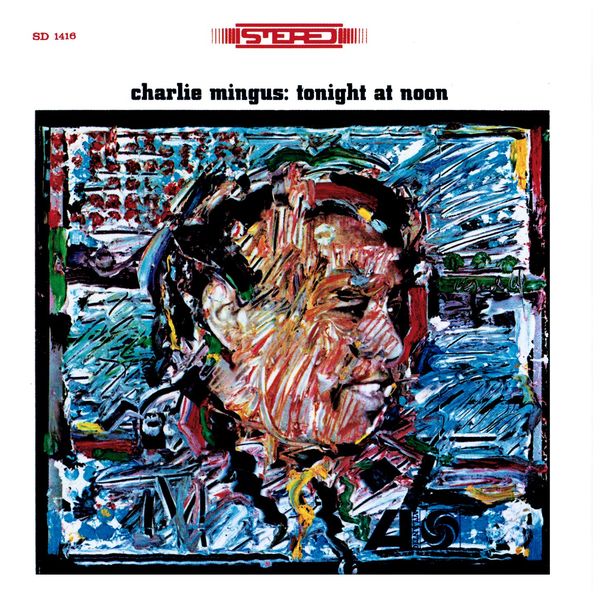 Charles Mingus – Tonight At Noon(24Bit-192kHz)-OppsUpro音乐帝国