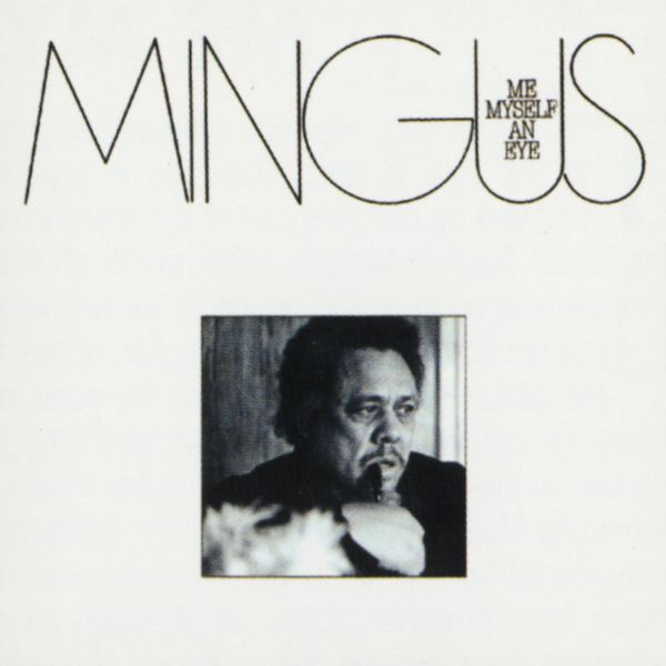 Charles Mingus – Me Myself An Eye(24Bit-192kHz)-OppsUpro音乐帝国