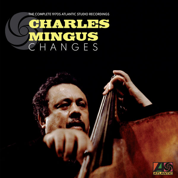 Charles Mingus – Changes The Complete 1970s Atlantic Studio Recordings(24Bit-192kHz)-OppsUpro音乐帝国