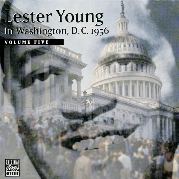 Lester Young – In Washington, D.C. 1956 Volume Five (live at Olivia Davis’s Patio Lounge)(16Bit-44.1kHz)-OppsUpro音乐帝国