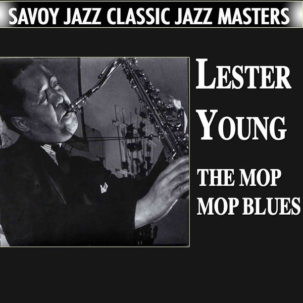 Lester Young – The Mop Mop Blues(16Bit-44.1kHz)-OppsUpro音乐帝国