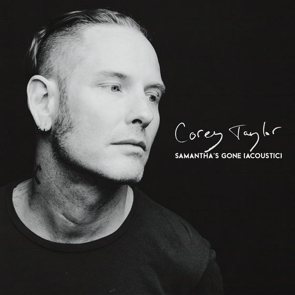 Corey Taylor – Samantha’s Gone (Acoustic)(24Bit-48kHz)-OppsUpro音乐帝国