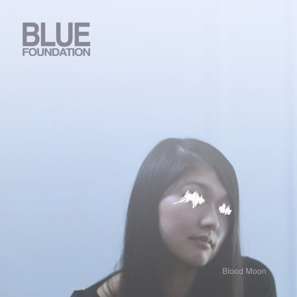 Blue Foundation – Blood Moon(16Bit-44.1kHz)-OppsUpro音乐帝国