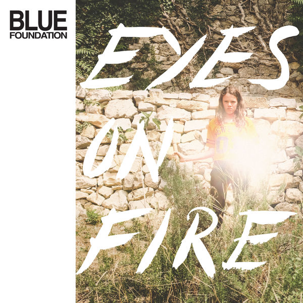 Blue Foundation – Eyes on Fire (Re-Work, Remix & Instrumentals)(16Bit-44.1kHz)-OppsUpro音乐帝国