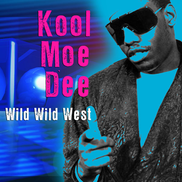 Kool Moe Dee – Wild Wild West (Re-Recorded Remastered)(16Bit-44.1kHz)-OppsUpro音乐帝国