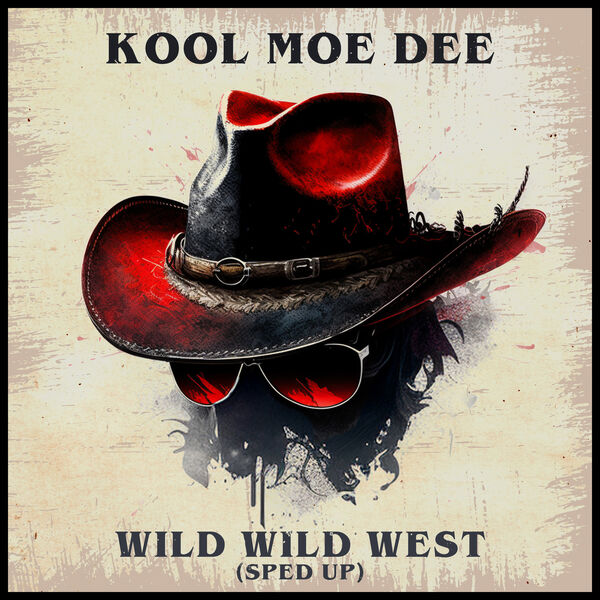 Kool Moe Dee – Wild Wild West (Re-Recorded – Sped Up)(16Bit-44.1kHz)-OppsUpro音乐帝国