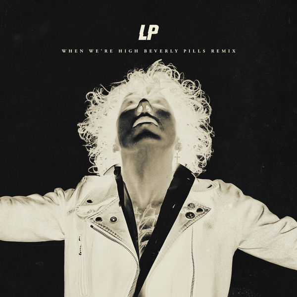 LP – When We’re High (Beverly Pills Remix)(16Bit-44.1kHz)-OppsUpro音乐帝国