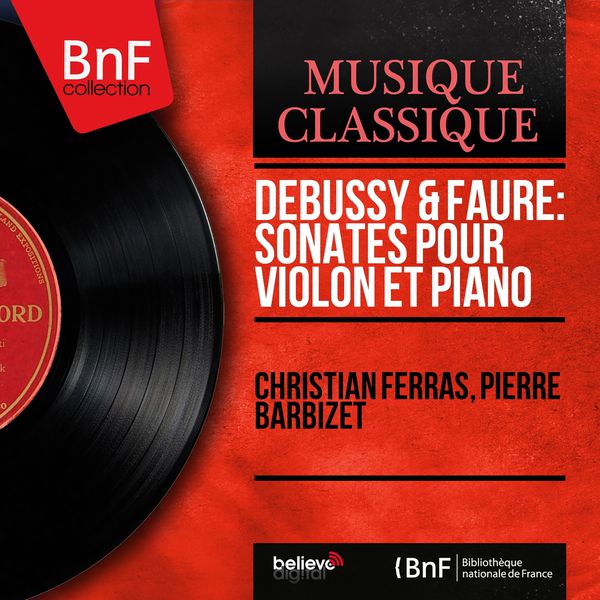 Christian Ferras – Debussy & Fauré Sonates pour violon et piano (Mono Version)(24Bit-96kHz)-OppsUpro音乐帝国