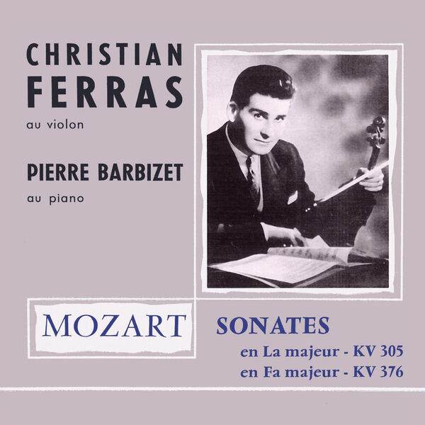 Christian Ferras – Mozart Violin Sonatas, K. 305 & K. 376 (Christian Ferras Edition, Vol. 6)(16Bit-44.1kHz)-OppsUpro音乐帝国