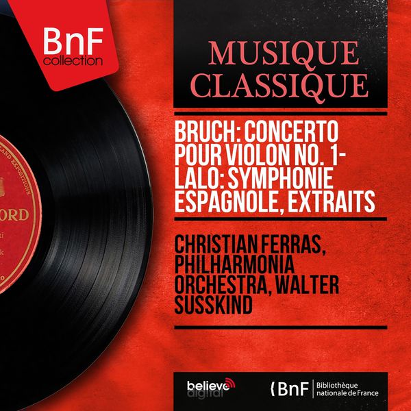 Christian Ferras – Bruch Concerto pour violon No. 1 – Lalo Symphonie espagnole, extraits (Stereo Version)(24Bit-96kHz)-OppsUpro音乐帝国