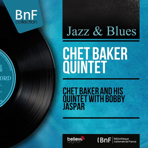 Chet Baker – Chet Baker and His Quintet with Bobby Jaspar (Mono Version)(24Bit-96kHz)-OppsUpro音乐帝国