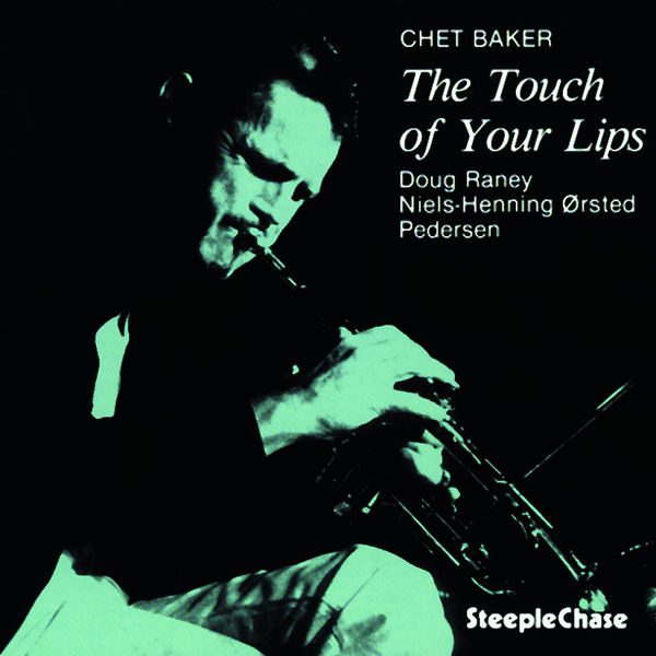 Chet Baker – The Touch of Your Lips(16Bit-44.1kHz)-OppsUpro音乐帝国