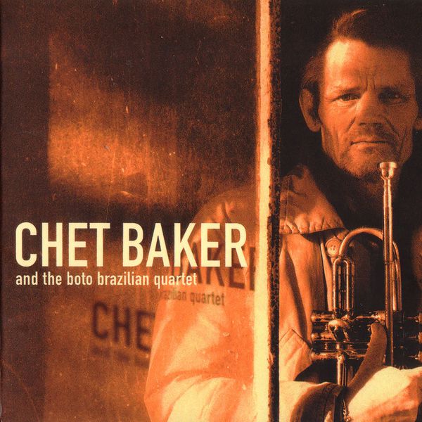 Chet Baker – Chet Baker And The Boto Brazilian Quartet(16Bit-44.1kHz)-OppsUpro音乐帝国