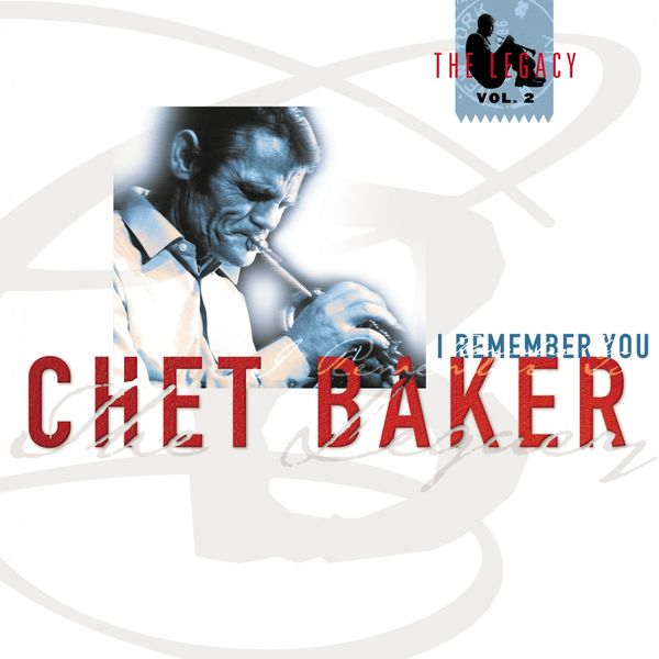 Chet Baker – The Legacy I Remember You(16Bit-44.1kHz)-OppsUpro音乐帝国