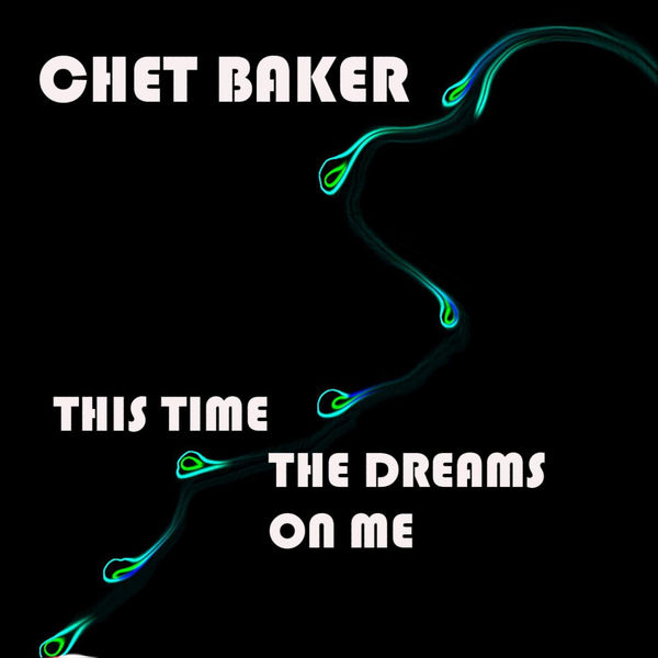 Chet Baker – This Time The Dreams On Me(16Bit-44.1kHz)-OppsUpro音乐帝国