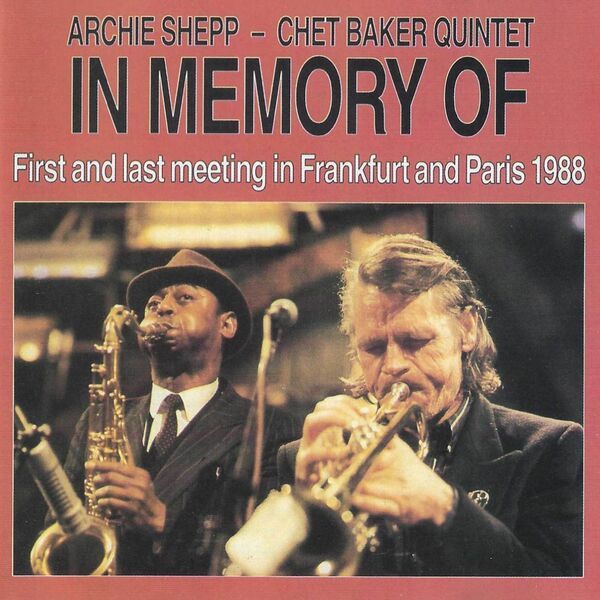 Chet Baker – In Memory Of First and Last Meeting in Frankfurt and Paris 1988(16Bit-44.1kHz)-OppsUpro音乐帝国