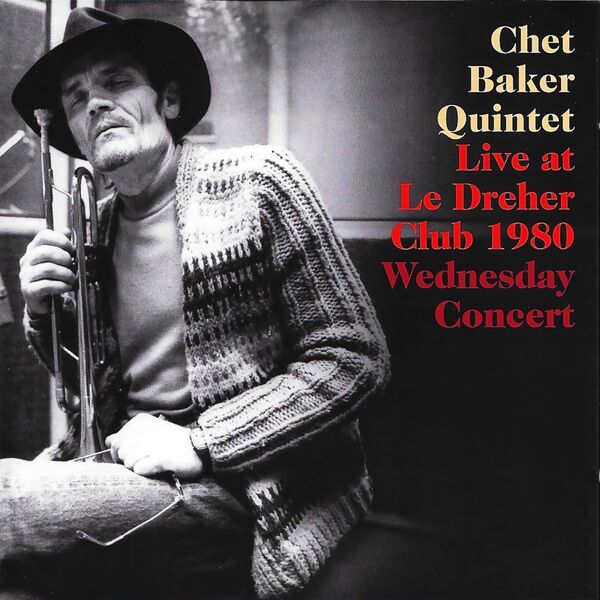 Chet Baker – Live at Le Dreher Club 1980 (Wednesday Concert)(16Bit-44.1kHz)-OppsUpro音乐帝国