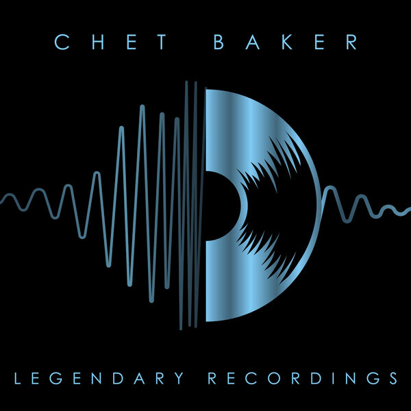 Chet Baker – Legendary Recordings Chet Baker(16Bit-44.1kHz)-OppsUpro音乐帝国