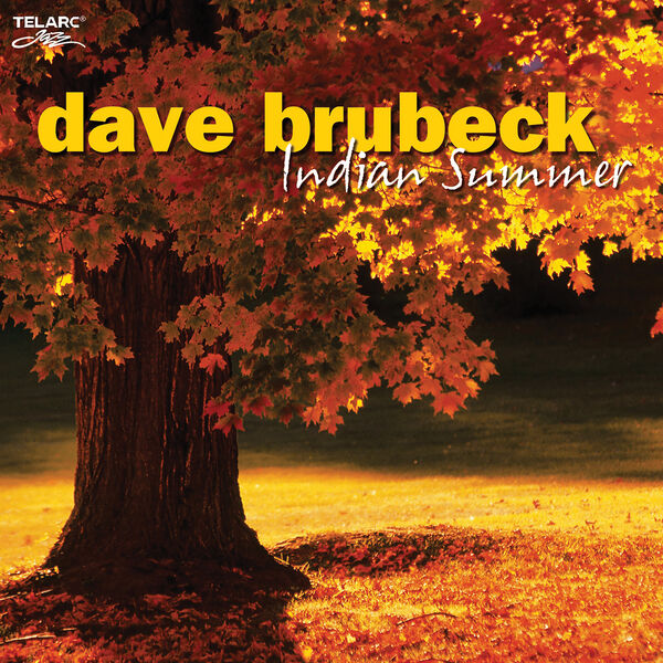 Dave Brubeck – Indian Summer(16Bit-44.1kHz)2007 – Indian Summer(16Bit-44.1kHz)-OppsUpro音乐帝国