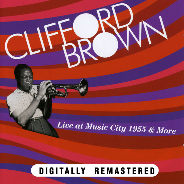 Clifford Brown – Clifford Brown. Live at Music City 1955 & More(16Bit-44.1kHz)-OppsUpro音乐帝国