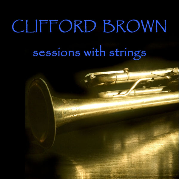 Clifford Brown – Sessions With Strings(16Bit-44.1kHz)-OppsUpro音乐帝国