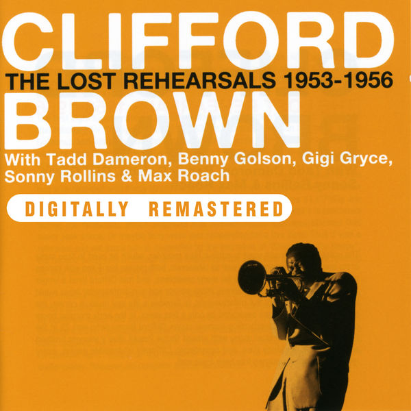 Clifford Brown – The Lost Rehearsals 1953-1956(16Bit-44.1kHz)-OppsUpro音乐帝国