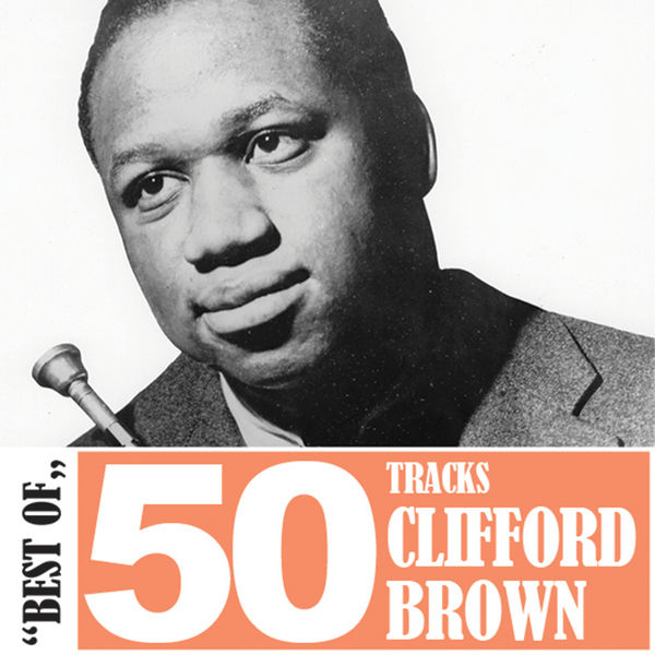 Clifford Brown – Best Of – 50 Tracks(16Bit-44.1kHz)-OppsUpro音乐帝国