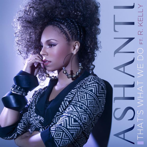 Ashanti – That’s What We Do feat. R. Kelly(16Bit-44.1kHz)-OppsUpro音乐帝国