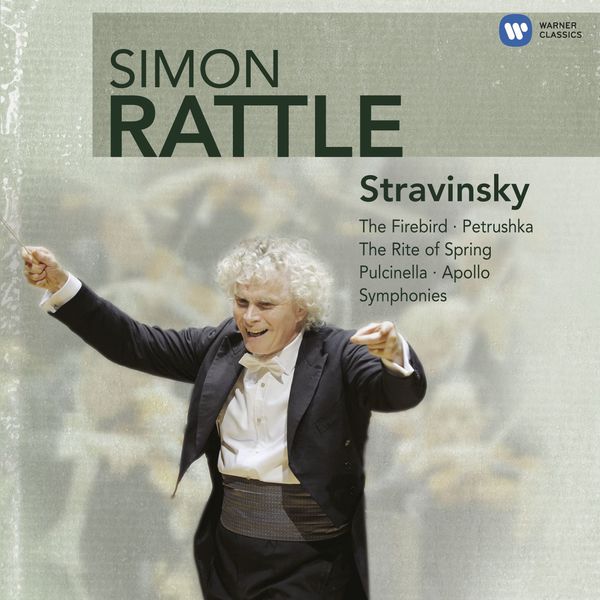 Sir Simon Rattle – Stravinsky The Firebird, Petrushka, The Rite of Spring, Pulcinella, Apollon musagète & Symphonies(16Bit-44.1kHz)-OppsUpro音乐帝国