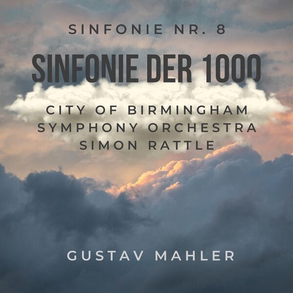 Sir Simon Rattle – Mahler Sinfonie der 1000 (Sinfonie Nr. 8)(16Bit-44.1kHz)-OppsUpro音乐帝国