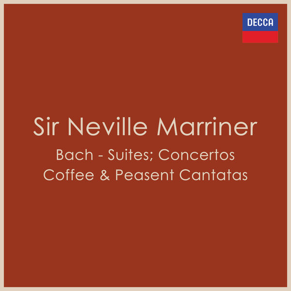 Sir Neville Marriner – Bach – Suites; Concertos; Coffee & Peasant Cantatas(16Bit-44.1kHz)-OppsUpro音乐帝国