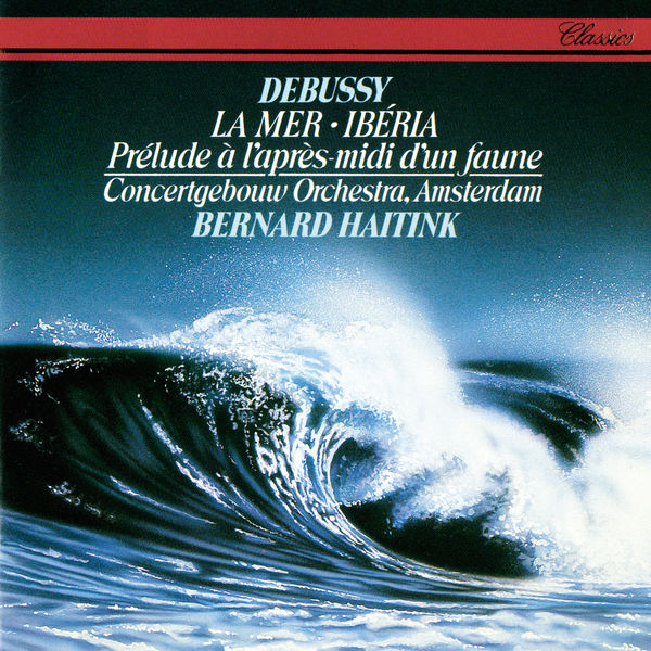 Bernard Haitink – Debussy La Mer; Prélude à l’après-midi d’un faune; Ibéria(16Bit-44.1kHz)-OppsUpro音乐帝国