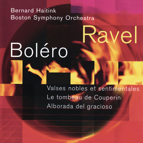 Bernard Haitink – Ravel Boléro; Valses nobles et sentimentales; Le tombeau de Couperin; Alborada del gracioso(16Bit-44.1kHz)-OppsUpro音乐帝国