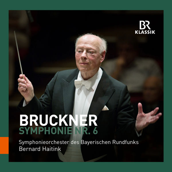 Bernard Haitink – Bruckner Symphony No. 6 (Live)(24Bit-48kHz)-OppsUpro音乐帝国