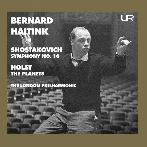 Bernard Haitink – Shostakovich Symphony No. 10 in E Minor, Op. 93 – Holst The Planets, Op. 32, H. 125 (Live)(16Bit-44.1kHz)-OppsUpro音乐帝国