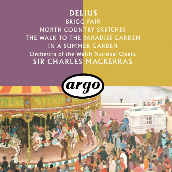 Charles Mackerras – Delius Brigg Fair; North Country Sketches; In A Summer Garden; The Walk To The Paradise Garden(16Bit-44.1kHz)-OppsUpro音乐帝国