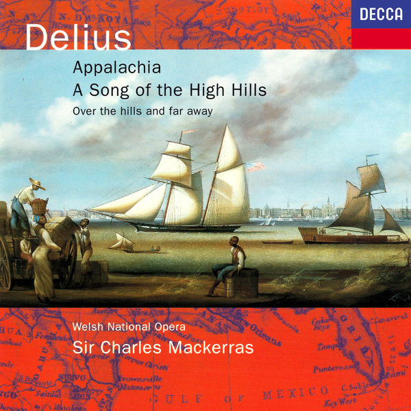 Charles Mackerras – Delius Appalachia; Song of the High Hills; Over the Hills & Far Away(16Bit-44.1kHz)-OppsUpro音乐帝国