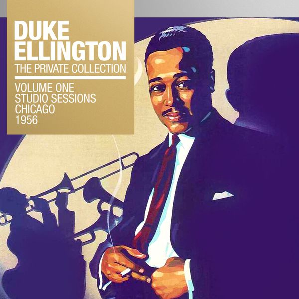 Duke Ellington – The Private Collection, Vol. 1 Studio Sessions Chicago, 1956(16Bit-44.1kHz)-OppsUpro音乐帝国