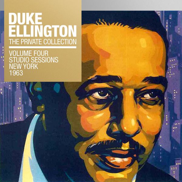 Duke Ellington – The Private Collection, Vol. 4 Studio Sessions New York 1963(16Bit-44.1kHz)-OppsUpro音乐帝国