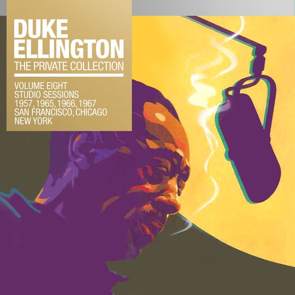 Duke Ellington – The Private Collection, Vol. 8 Studio Sessions 1957, 1965, 1966, 1967, San Fransisco, Chicago, New York(16Bit-44.1kHz)-OppsUpro音乐帝国