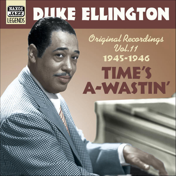 Duke Ellington – Time s A-Wastin (1945-1946) (Duke Ellington, Vol. 11)(16Bit-44.1kHz)-OppsUpro音乐帝国